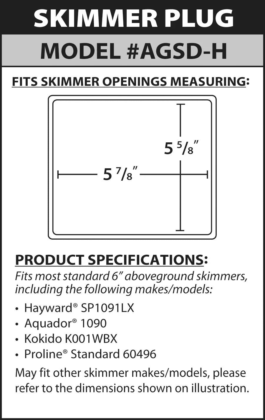 SKIMMER WINTER PLUG FOR MOST STANDARD OPENING 6" SKIMMERS